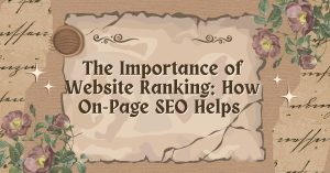 The Importance of Website Ranking: How On-Page SEO